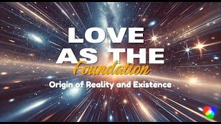 Love: The True Source of Reality - A Rebuttal