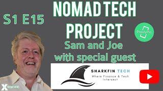 Nomad Tech Project S1E 15 with special guest @sharkfintech5893