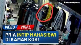 Viral! Video Pria Terekam CCTV Intip Mahasiswi yang Tidur di Kosan, Netizen: Idaman Polsek