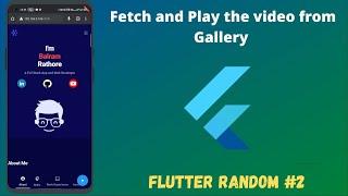 Flutter: Fetch and Play the video from Gallery || Video Player || Image Picker || Random #2