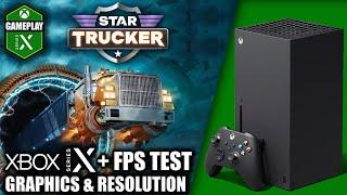 Star Trucker - Xbox Series X Gameplay + FPS Test