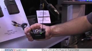 BSW Presents: Shure UR5 & UR3 Plug-on Transmitter