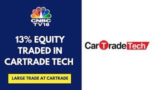 CarTrade Tech Block Deal: 15% Equity Worth ₹588 Crore Changes Hands  | CNBC TV18