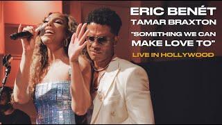 Eric Benét & Tamar Braxton - "Something We Can Make Love To" - Live in Hollywood - BET Weekend 2024