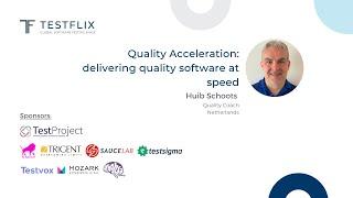 “Quality Acceleration: delivering quality software at speed” by Huib Schoots | TestFlix 2020