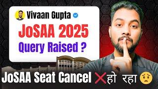 Urgent Seat Cancelहो रहा हैं?।|Query Raised In JoSAA Counselling 2025|How To Resolve Query In Josaa