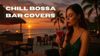 Sexy Lounge Bar Italian Hits Covers Songs | Chill Bossa Bar Italian Hits Covers for Ladies Night