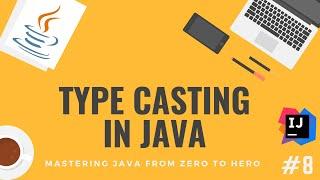 Type Casting in Java - Java Tutorial #8