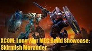 XCOM: Long War MEC Build Showcase: Skirmish Marauder