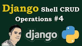 Django Tutorial - Django Shell CRUD Operations