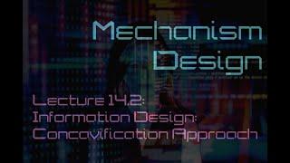 Lecture 14.2: Information design -- Concavification approach (Mechanism Design)