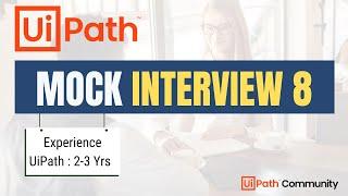  8. UiPath Mock Interview | 2 -3 Yrs | LIVE | UiPath Interview Questions and Answers | Beginners