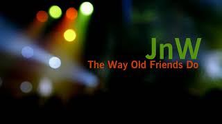 JnW - The Way Old Friends Do (ABBA Cover) #ABBA Our #ABBAVoyage #JnW #ABBACover