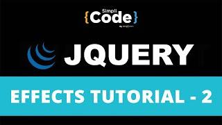 jQuery Effects Tutorial - 2 | jQuery Effects With Examples | jQuery Tutorial | SimpliCode