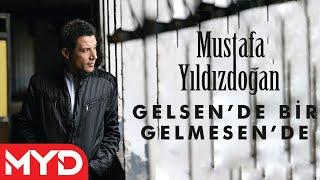 Mustafa YILDIZDOĞAN - Gelsen De Bir Gelmesen De