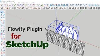 Mastering Flowify Plugin in SketchUp: A Comprehensive Plugin Tutorial