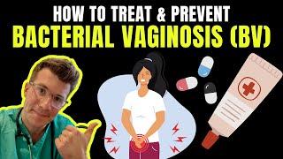 Doctor explains HOW TO TREAT AND PREVENT BACTERIAL VAGINOSIS (BV)