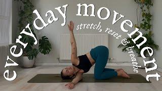 Everyday Movement  Stretch, Reset & Breathe