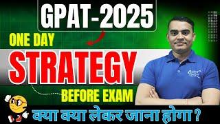 One Day Before GPAT- 2025 | What is the Strategy That you should follow For better Performance
