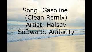 Gasoline - Halsey (Clean Remix)
