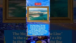 The Mega Project The Line. #theline #megaprojects #Science #outlook