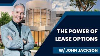 Lease Options: A Win-Win for Sellers and Buyers W/ John Jackson