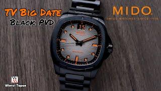 เรือนนี้มีคำถามมาเยอะมาก! Mido TV Big Date Black PVD - Wimol Tapae