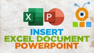 How to Insert a Excel Document into PowerPoint