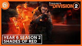 The Division 2: Year 6 Season 2 - Shades of Red Official Launch Trailer