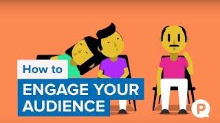 How to engage your audience