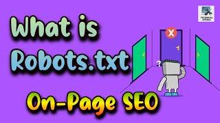 What is a Robots.txt File? Importance of Robots.txt File | Robots.txt Sitemap | SEO 2022