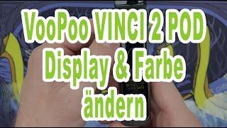 VooPoo VINCI 2 POD - Display Design & Farbe ändern