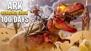 I Spent 100 Days in Ark Ascended Scorched Earth