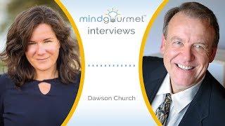 Preview of MindGourmet's interview with Dawson Church