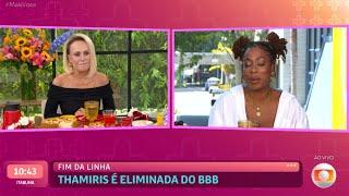 BBB 25: Thamiris no Programa mais você de hoje com Ana Maria Braga completo