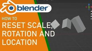 Blender how to reset scale,rotation and location