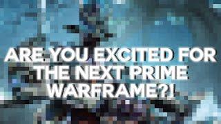 Warframe- I CAN'T WAIT FOR THE NEXT PRIME WARFRAME | SUMMER OF 2025?