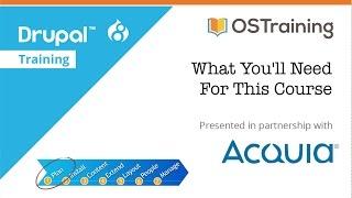 Drupal 8 Beginner, Lesson 4: What You'll Need For This Course