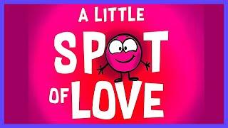  ️ A Little Spot of Love By Diane Alber READ ALOUD