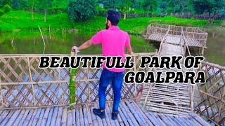 Finally Goalpara Notun Park khon bisari palu || By Moinul Vlog