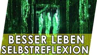 Besser Leben durch Selbstreflexion | Geniale Fakten, Tipps & Tricks