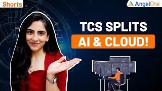 TCS Splits Its AI and Cloud Units: What It Means for Investors? | AO Shorts | Angel One