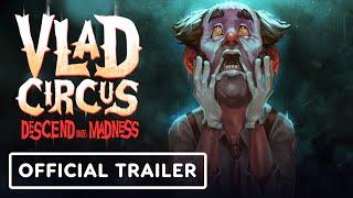 Vlad Circus: Descend into Madness - Official Announcement Trailer