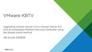 KB 2109559 How to upgrade to vCenter Server 6.0 with an embedded Platform Services Controller