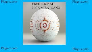 Nick Mira - Nano (Loop Kit)  [FREE DOWNLOAD]