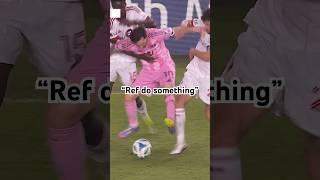 “Ref do something” but it’s Messi
