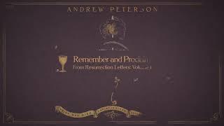 Andrew Peterson | Remember and Proclaim (Audio Video)