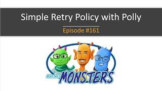 #161: Simple Retry Policy with Polly