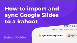 How to import and sync Google Slides to a kahoot