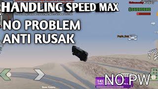 SHARE HANDLING MAX SPEED ANTI RUSAK